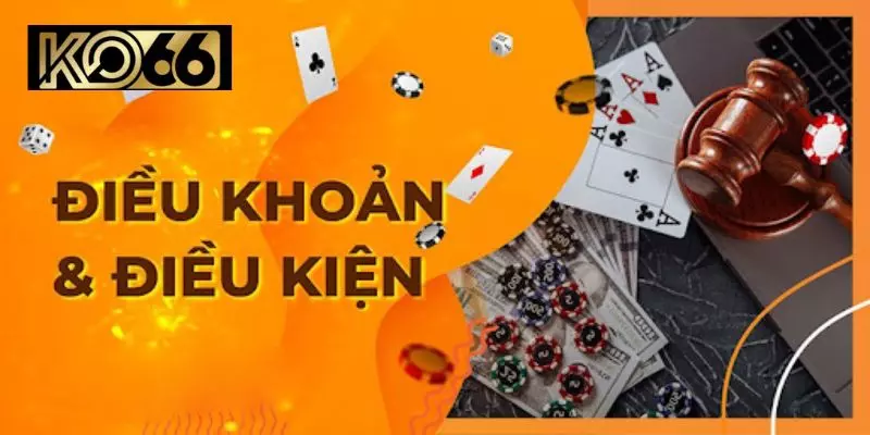 Điều khoản điều kiện đối với thành viên và quy định pháp lệnh tại KO66