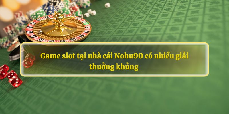 Game slot tại nhà cái GK88 có nhiều giải thưởng khủng 