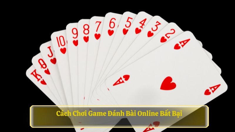 Cách chơi game đánh bài online